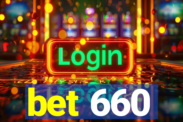 bet 660